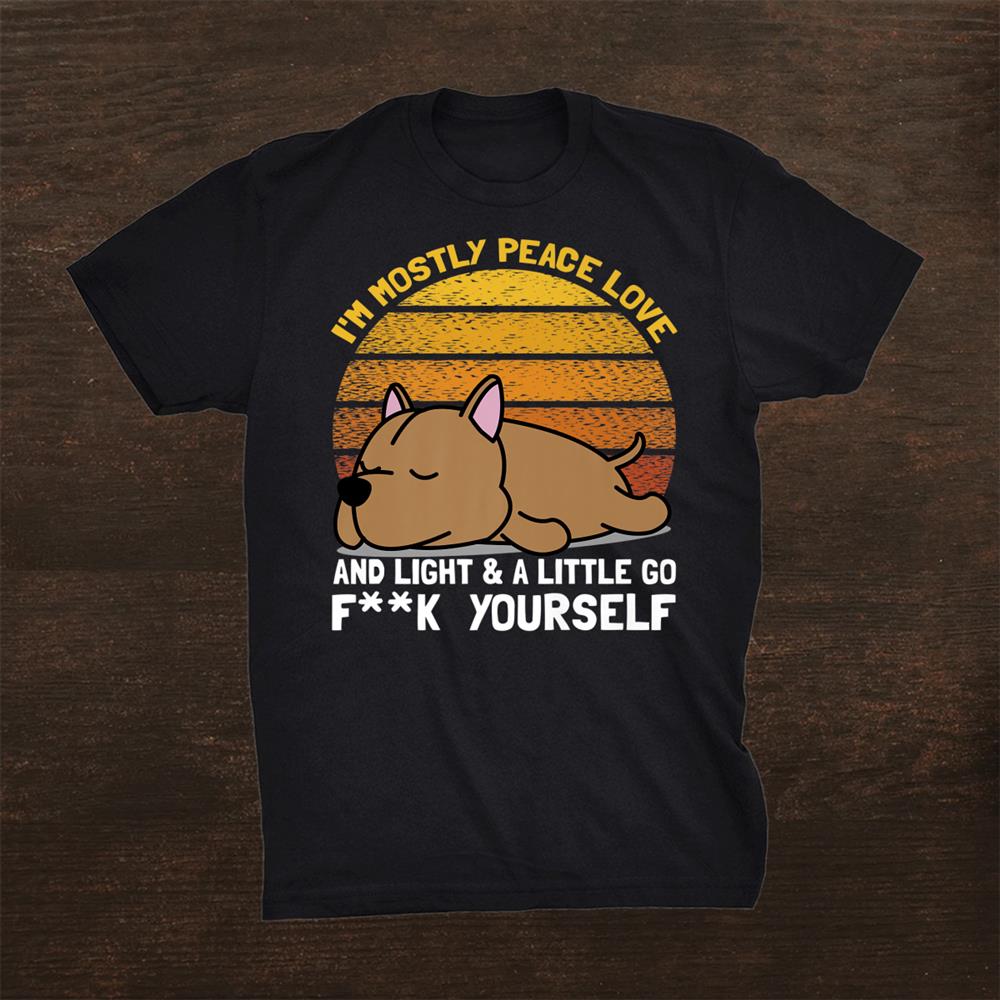 Funny Yoga Shirt Yoga Gift Unisex Yoga Tshirt Mostly Peace Love and Light a Little Go F**k yourself