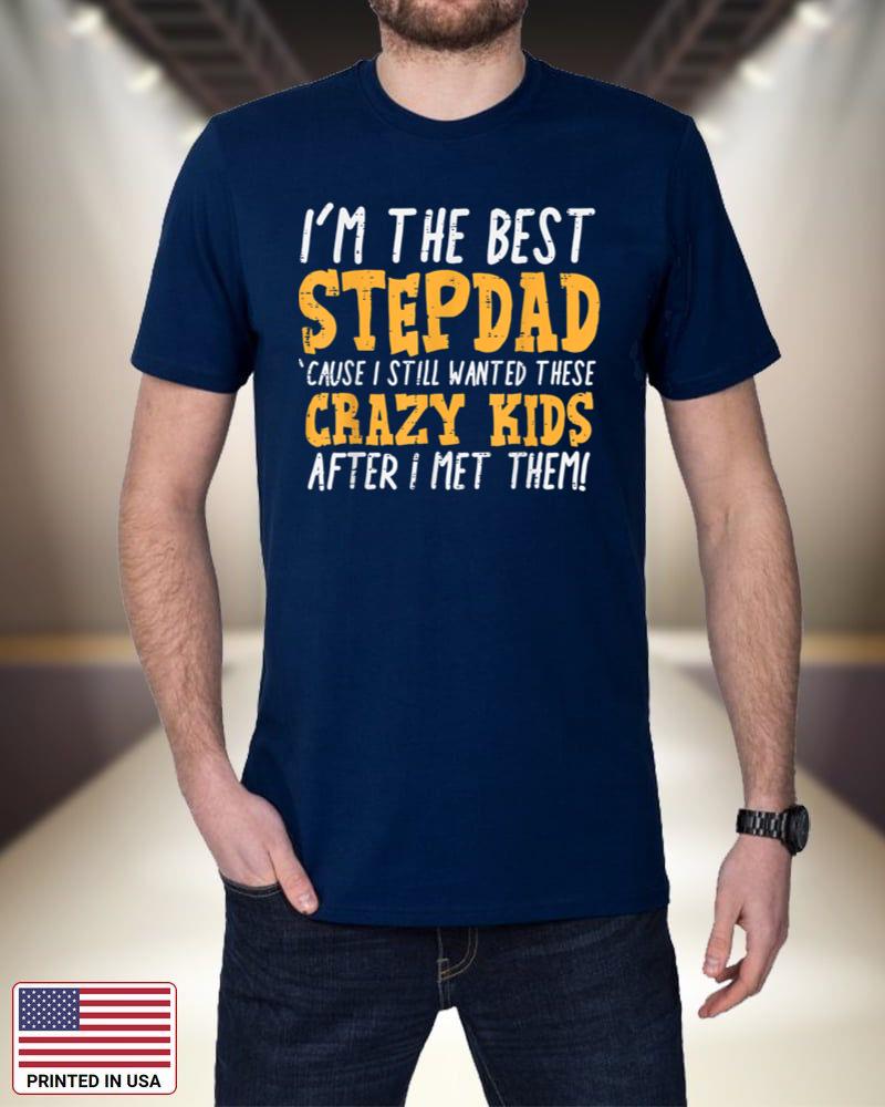 Im The Best Stepdad Crazy Kids Funny Fathers Day Stepfather 6j0XQ