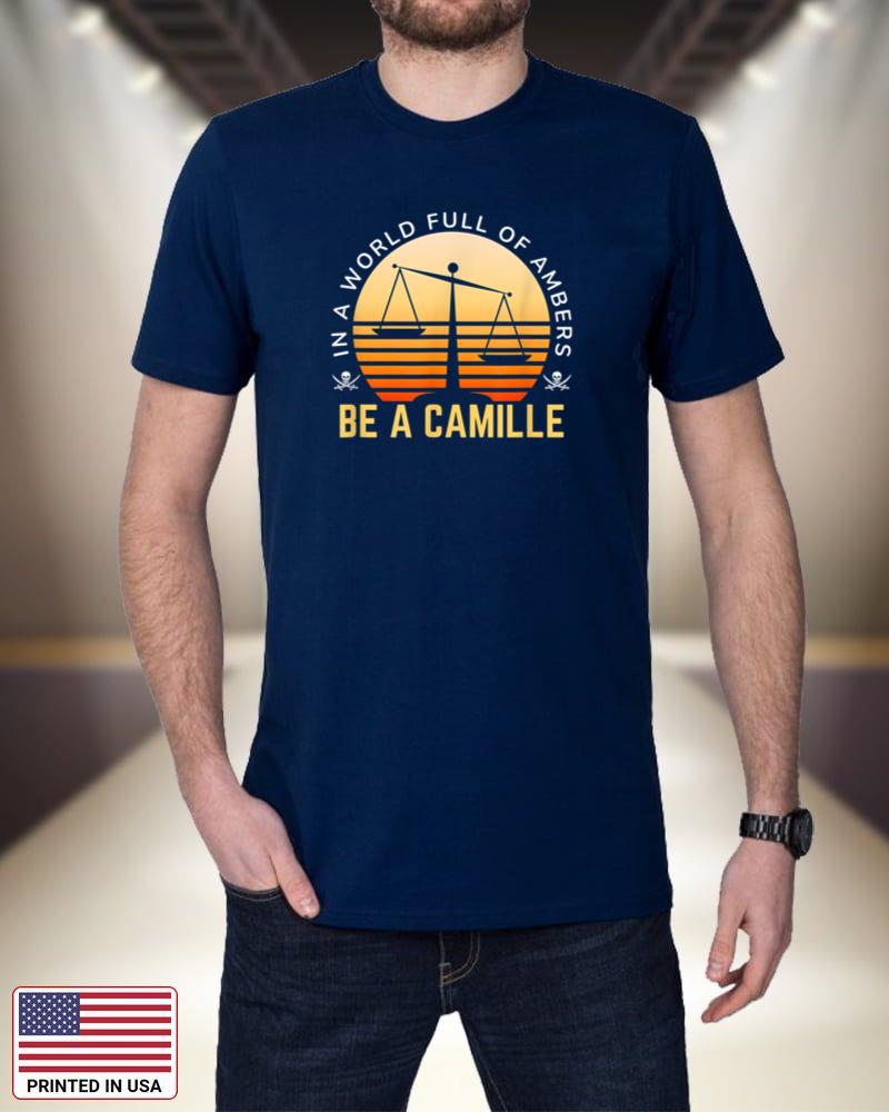In a world full of Ambers be a Camille shirt_1 fpub5