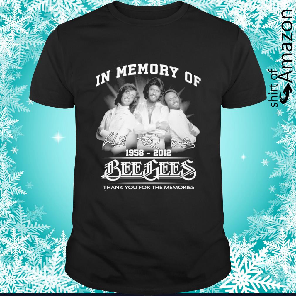 In memory of Bee Gees 1958-2012 thank you for the memories signature shirt