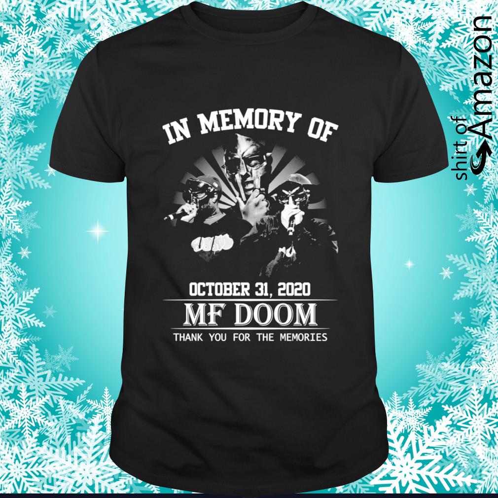 In memory of MF Doom October 31 2020 thank you for the memories signature shirt
