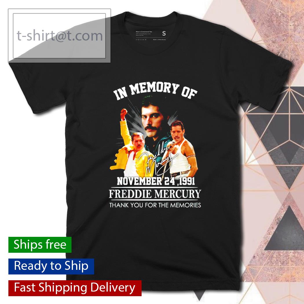 In memory of November 24 1991 Freddie Mercury thank you for the memories shirt