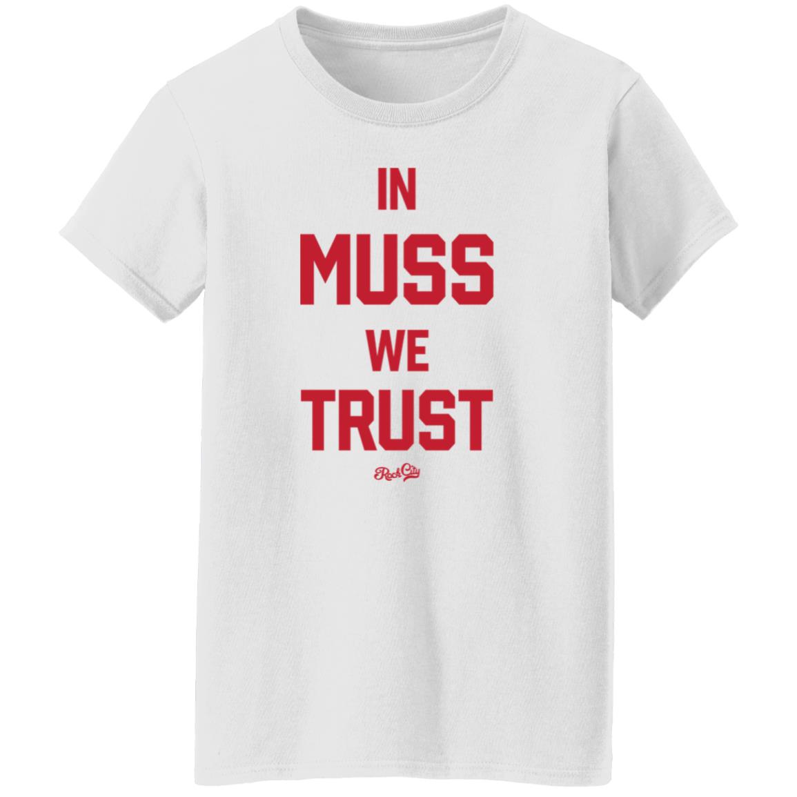 In Muss We Trust Shirt John Baugh Rock City Store