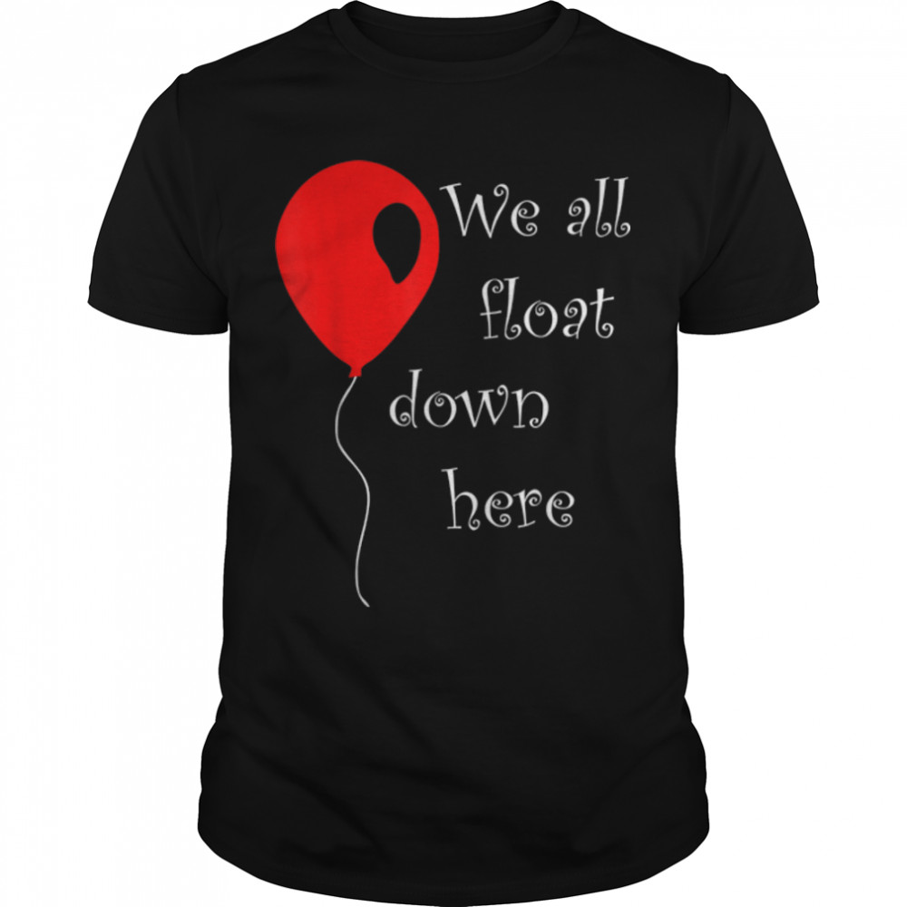 IT is Halloween Costume Red Balloon You’ll Float Too T Shirt B077WWN6RJ