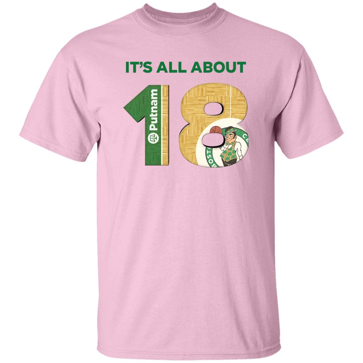 It’s All About 18 Shirt Putnam Investments Boston Celtics