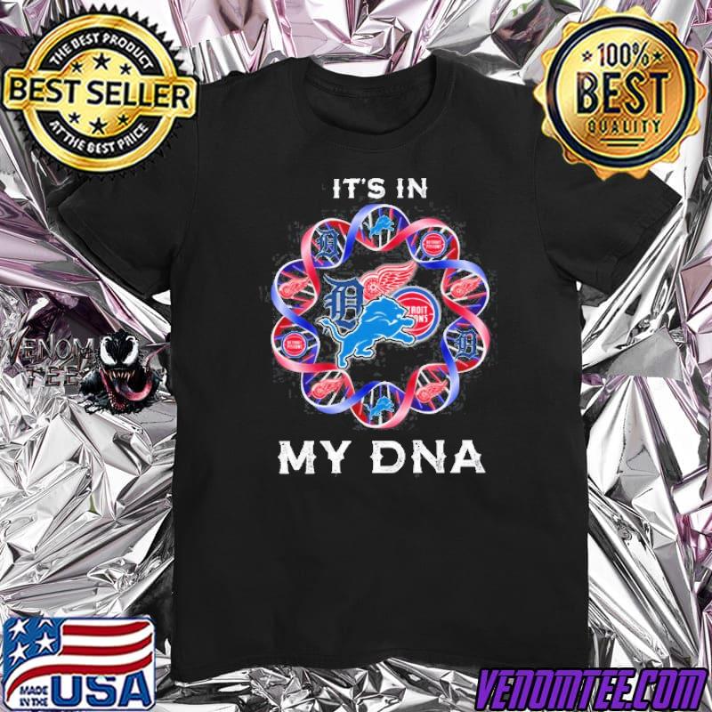 It’s In My DNA Detroit Shirt