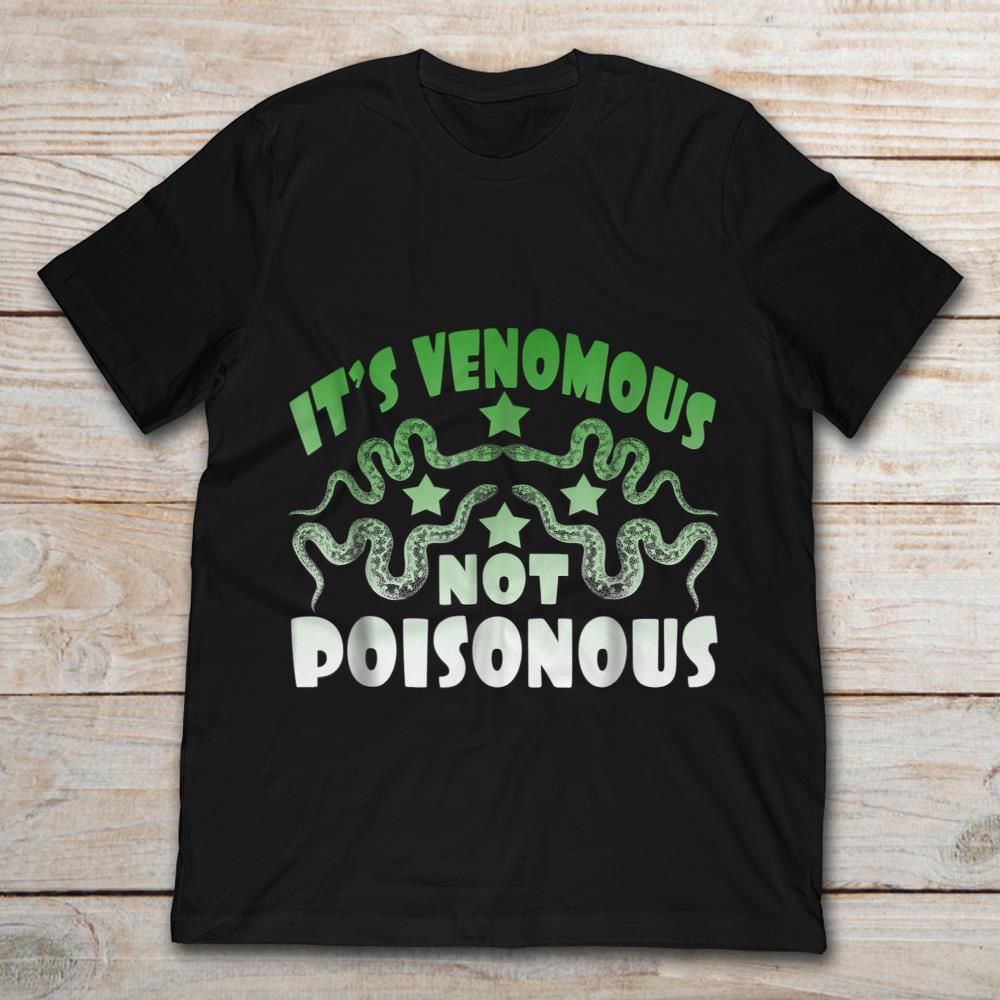 It’s Venomous Not Poisonous