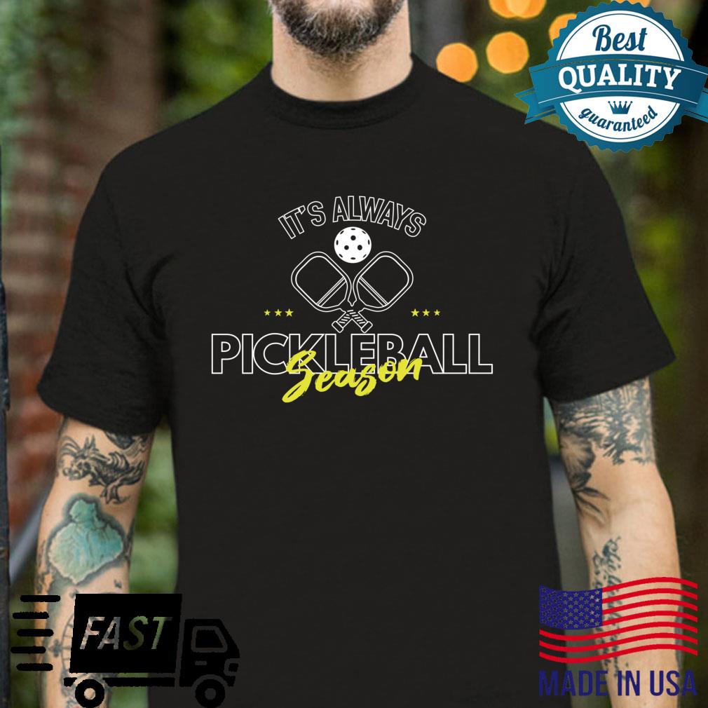 Its Always Pickleball Season, Pickelball Shirt