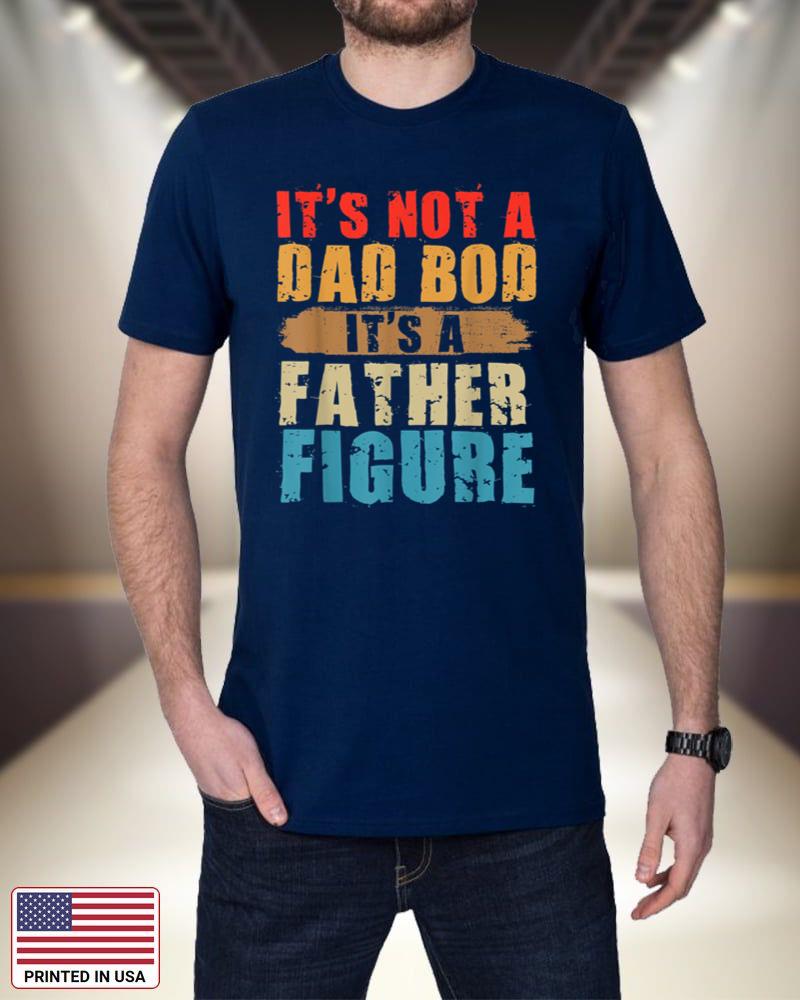 It's Not A Dad Bod It's A Father Figure Funny Fathers Day_1 yFN8N