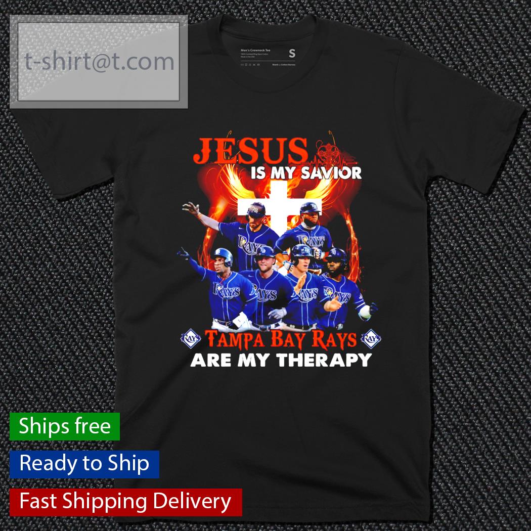 Jesus is my savior Tampa Bay Rays are my therapy shirt