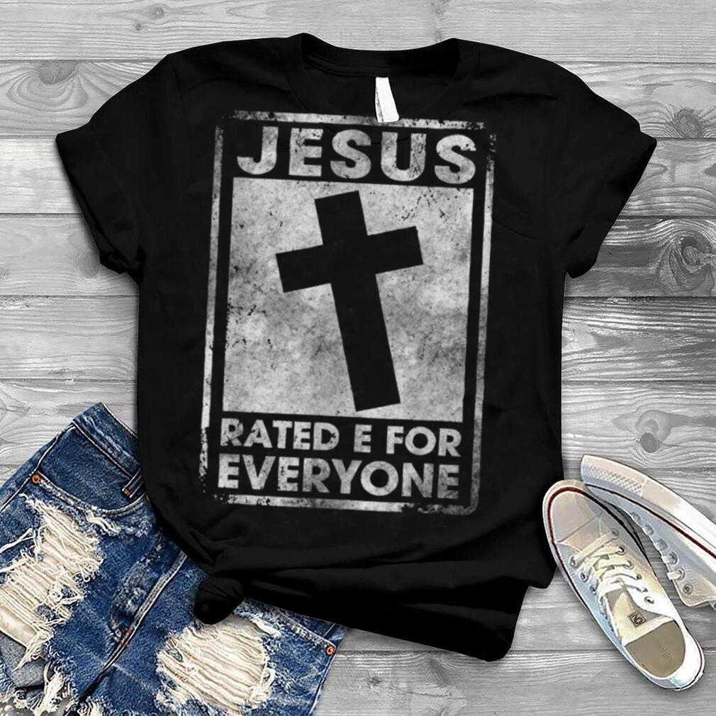 Jesus Rated E For Everyone Christian Outfit Matching Family T Shirt