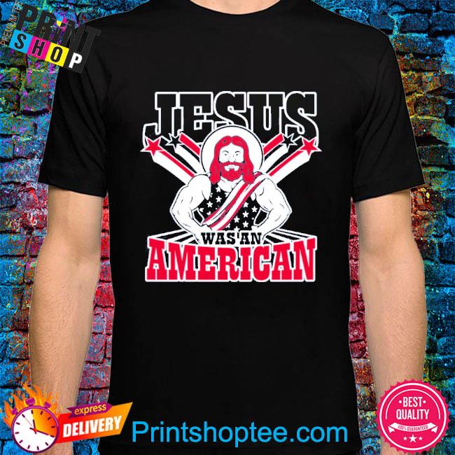 Jesus Was An American Shirt