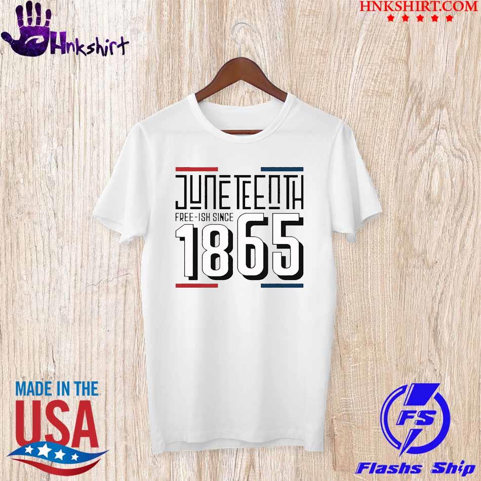 Juneteenth free Ish since 1866 shirt