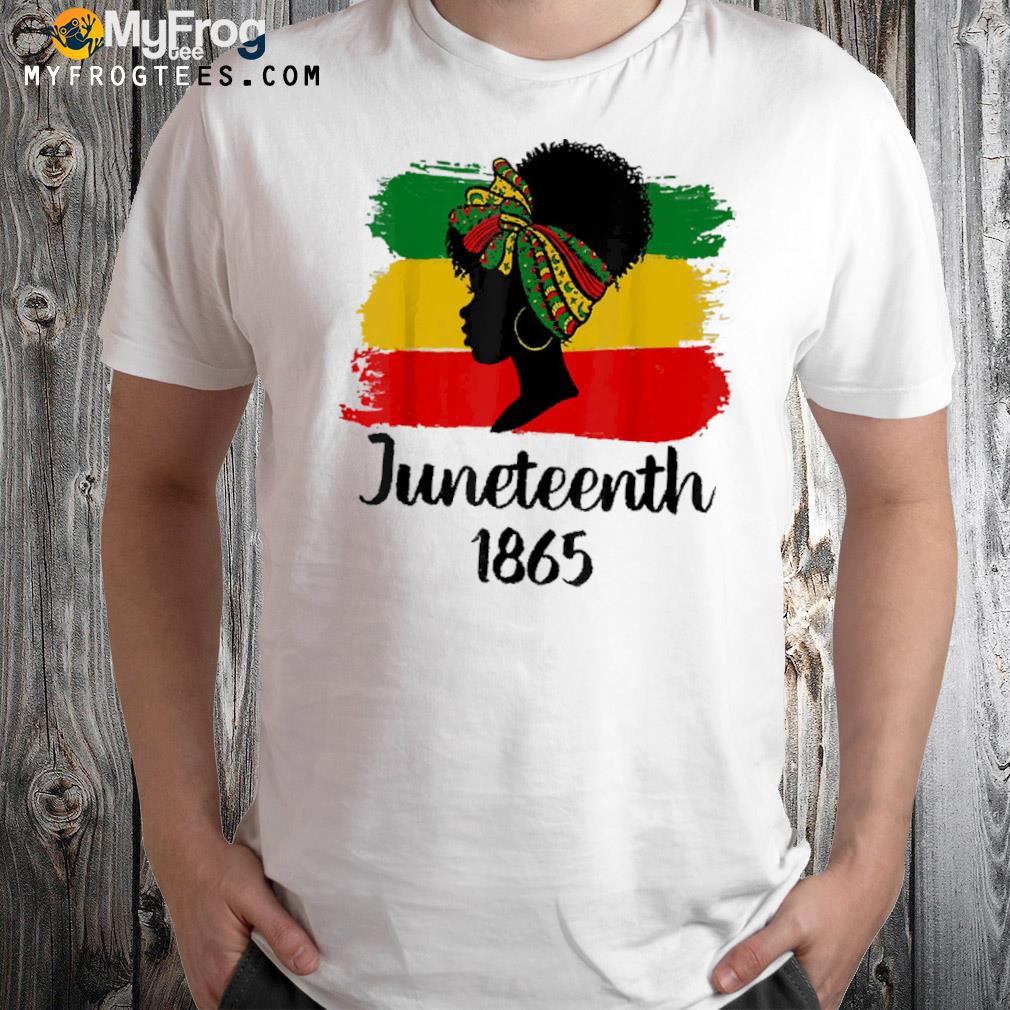 Juneteenth is my independence day black women black pride shirt