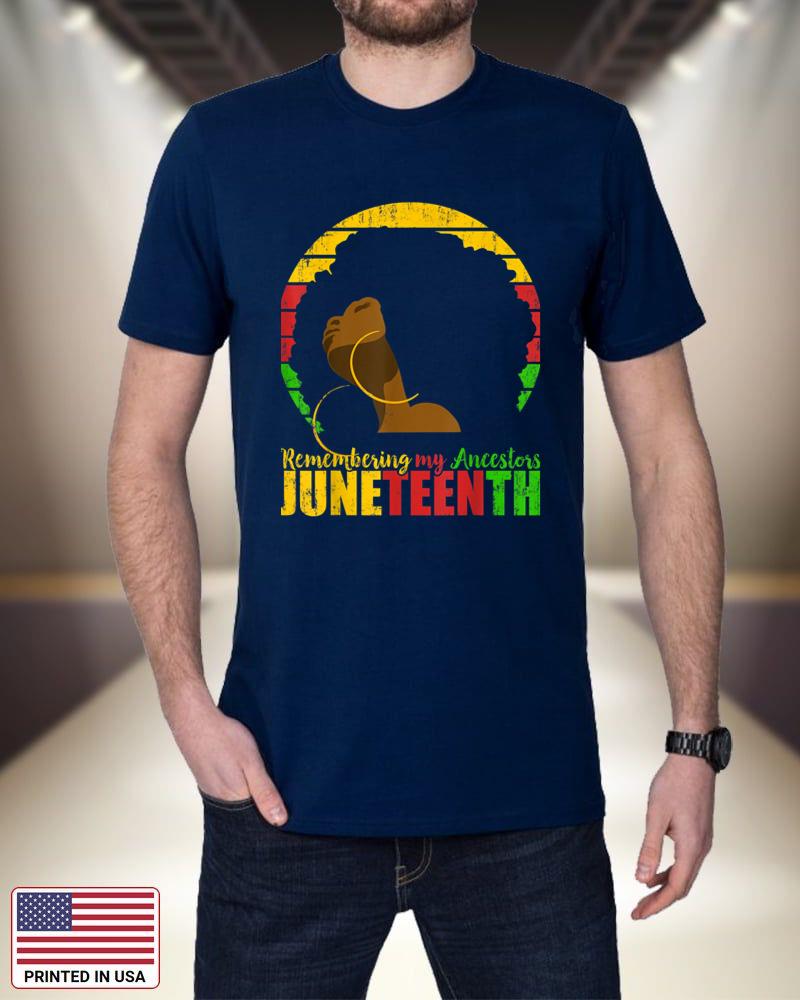 Juneteenth Tshirt Remembering My Ancestors Black Freedom g5Oic