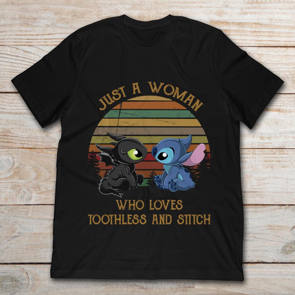 Just A Woman Who Loves Toothless And Stitch Vintage