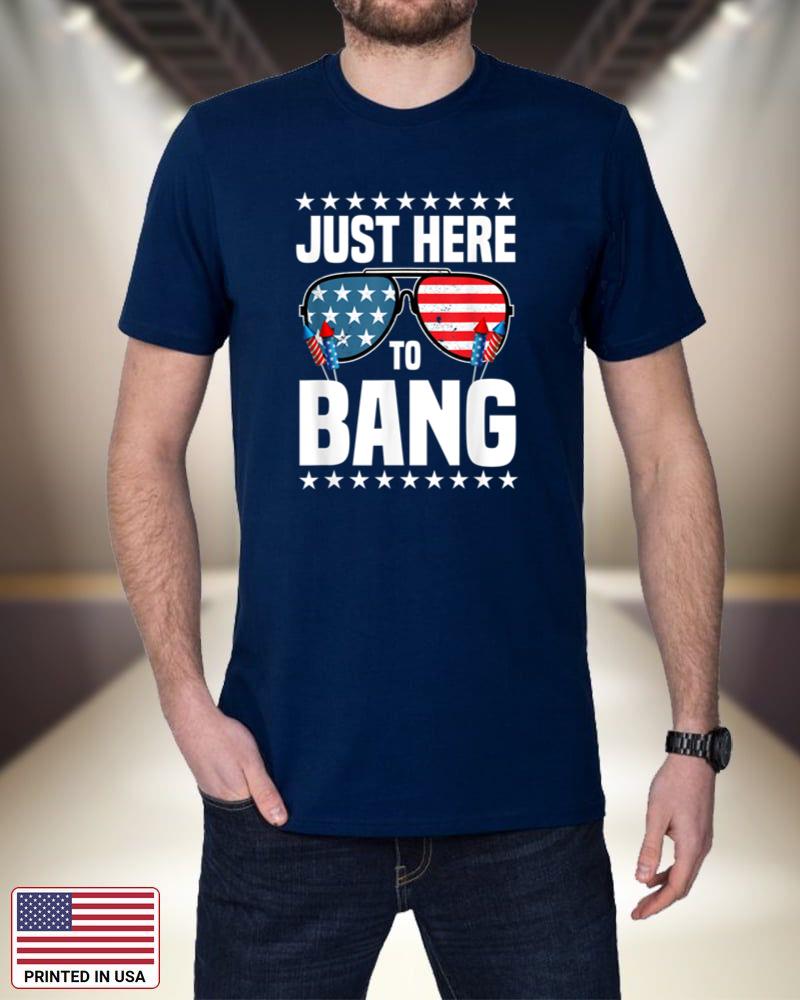 Just Here To Bang Shirt Sunglasses 4th Of July s6BtK