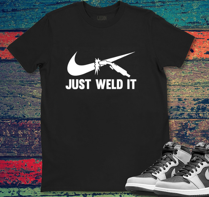 Just Weld It Nike Inspired Logo Welder Welding T-Shirt