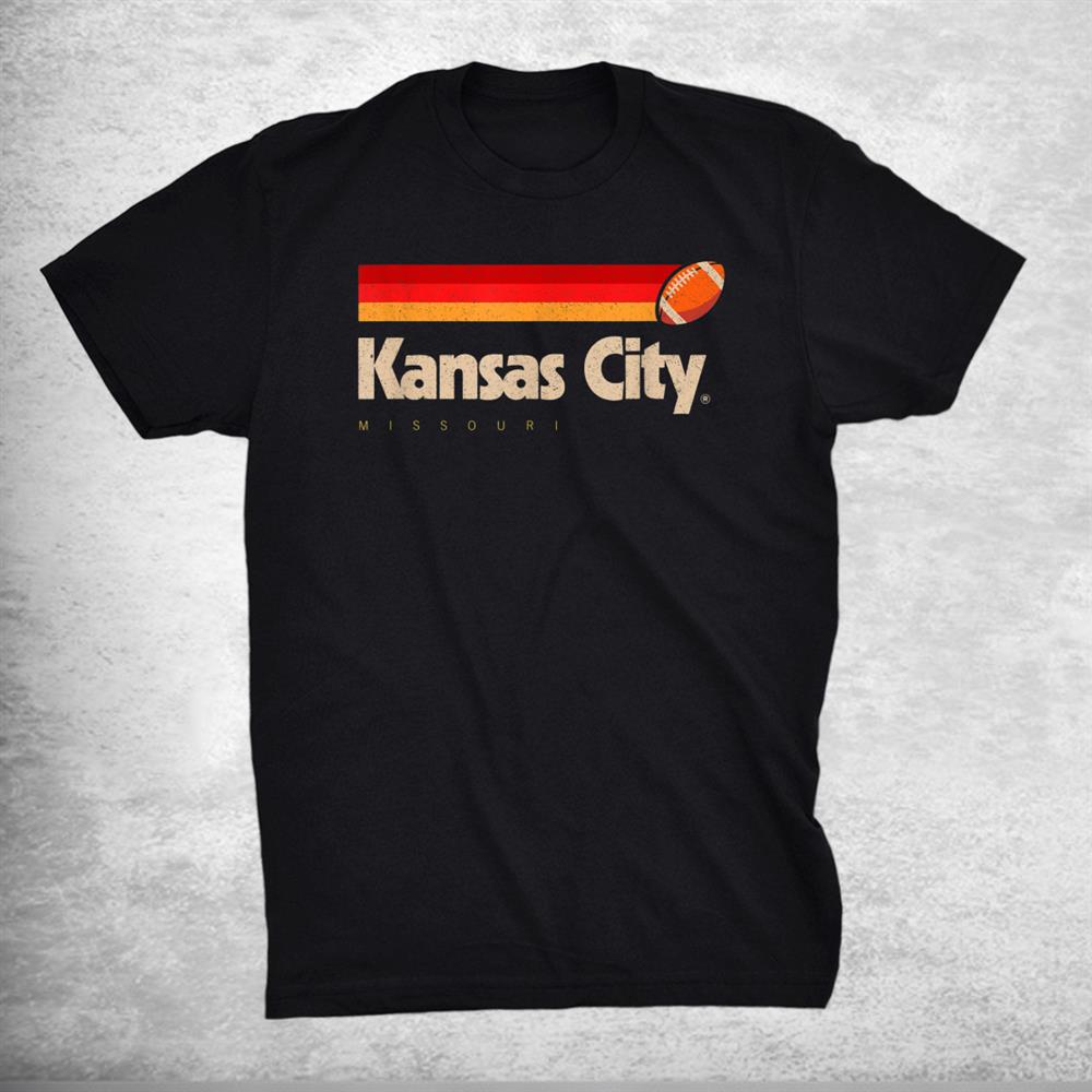 Kansas City Football Team City Kansas Shirt