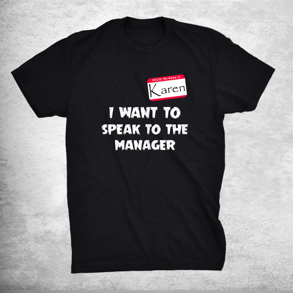Karen I Want Tho Speak To The Manager Halloween Shirt