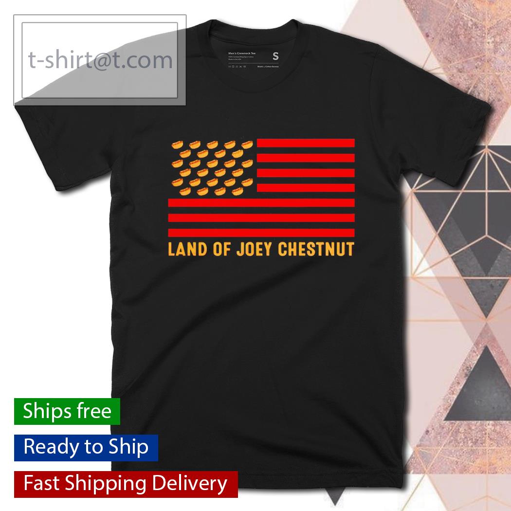 Land of Joey Chestnut shirt, hoodie, sweater and tank top