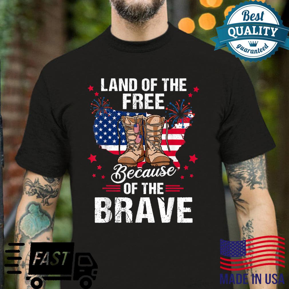 Land Of The Free Because Of The Brave 4th Of July Patriotic Shirt
