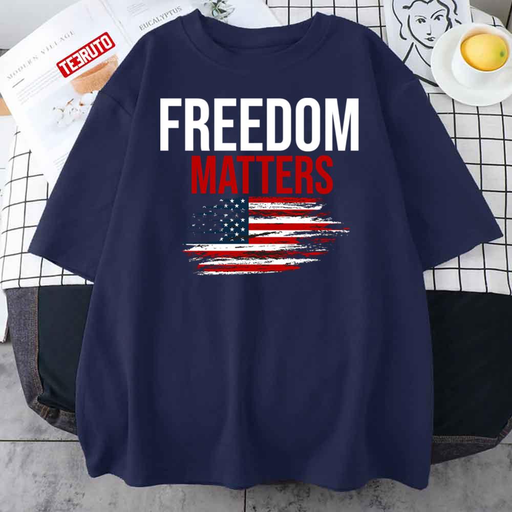 Laura Ingraham Freedom Matters Independence Day 4th Of July Unisex T-Shirt