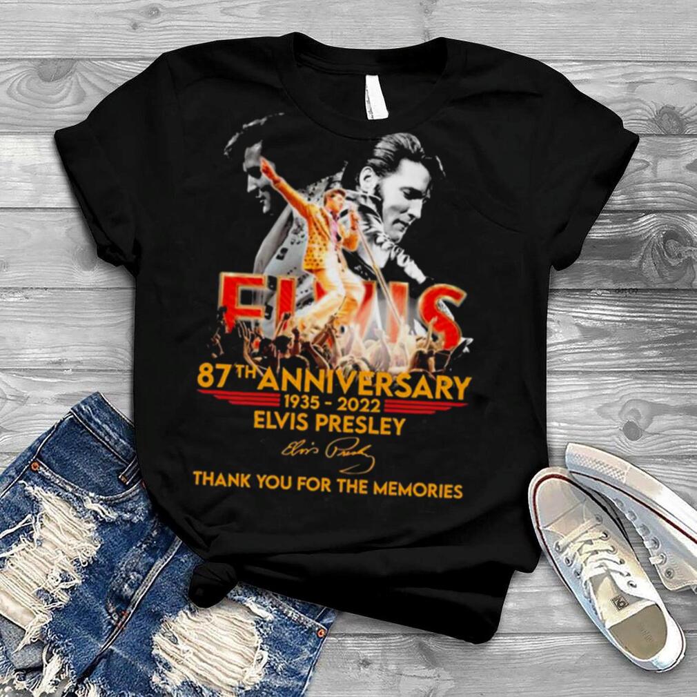 Legend Elvis Presley 87th Anniversary 1935 2022 Thank You For The Memories Signature Shirt