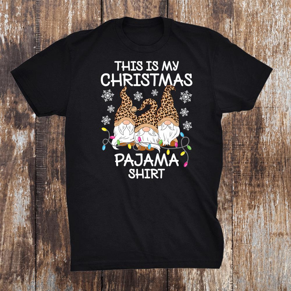 Leopard Gnome Xmas This Is My Christmas Pajama Shirt
