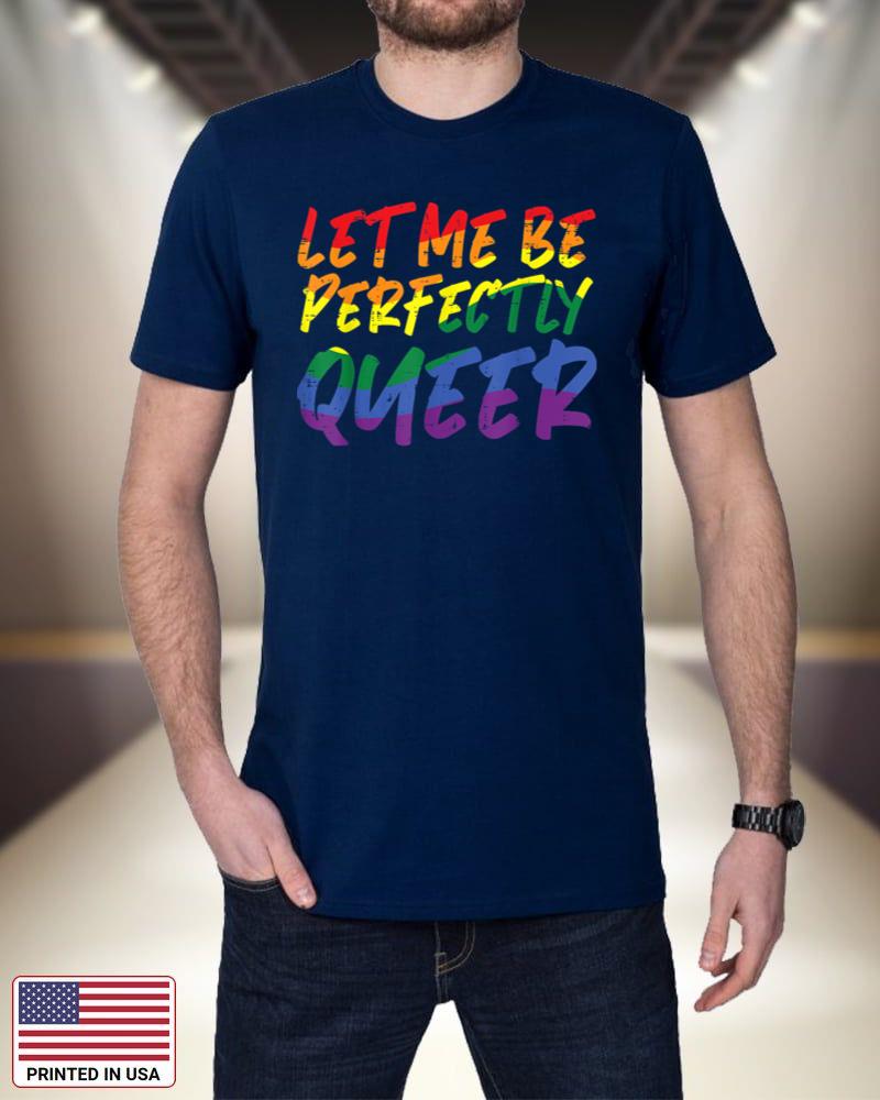 Let Me Be Perfectly Queer Rainbow Flag Funny Gay Pride LGBTQ VncXR