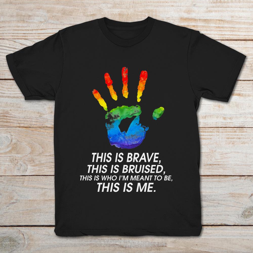 LGBT Hand This Is Brave This Is Bruised