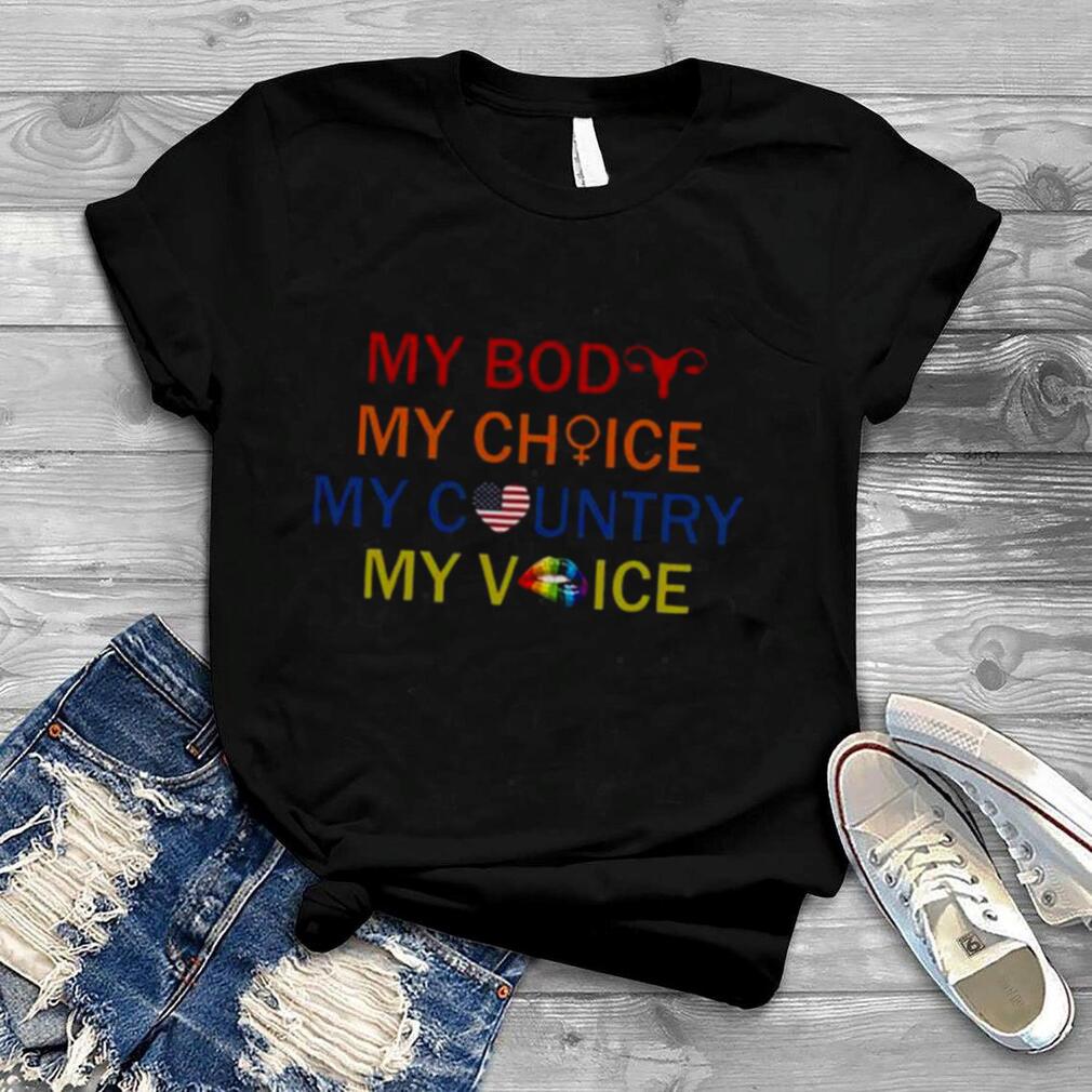 LGBT my body my choice my country my voice shirt