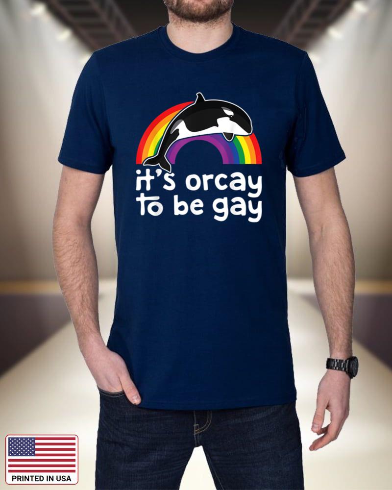 LGBT Orca Whale It's Orcay To Be Gay Rainbow Gay Pride pNaFA