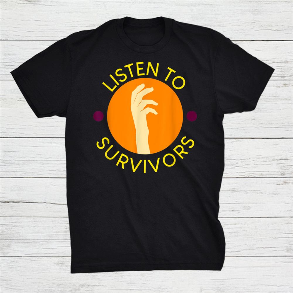 Listen To Survivors Human Trafficking Shirt