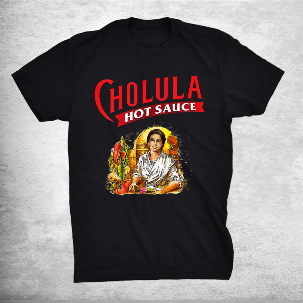Love Cholula Originals Design Art Hot Sauces Costume Holiday Shirt