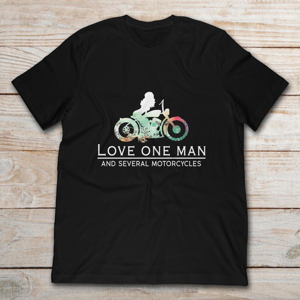 Love One Man And Several Motorcycles