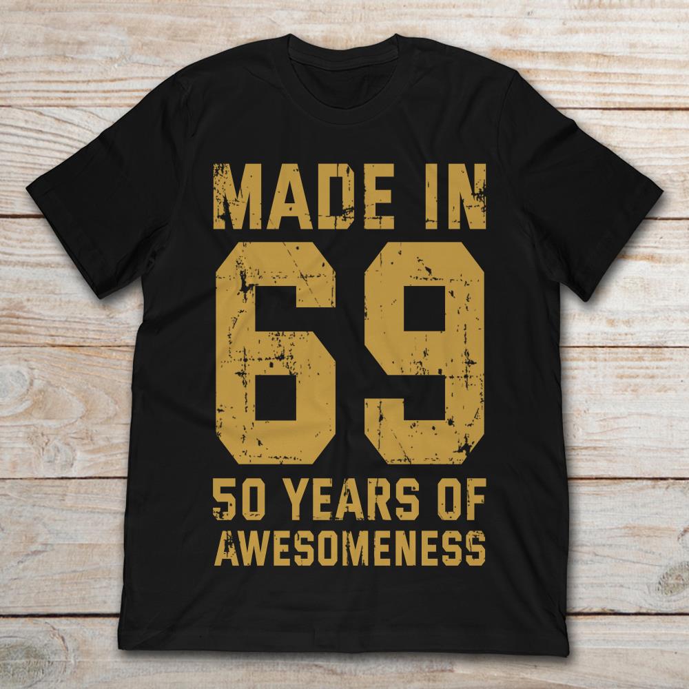 Made In 69 50 Years Of Awesomeness