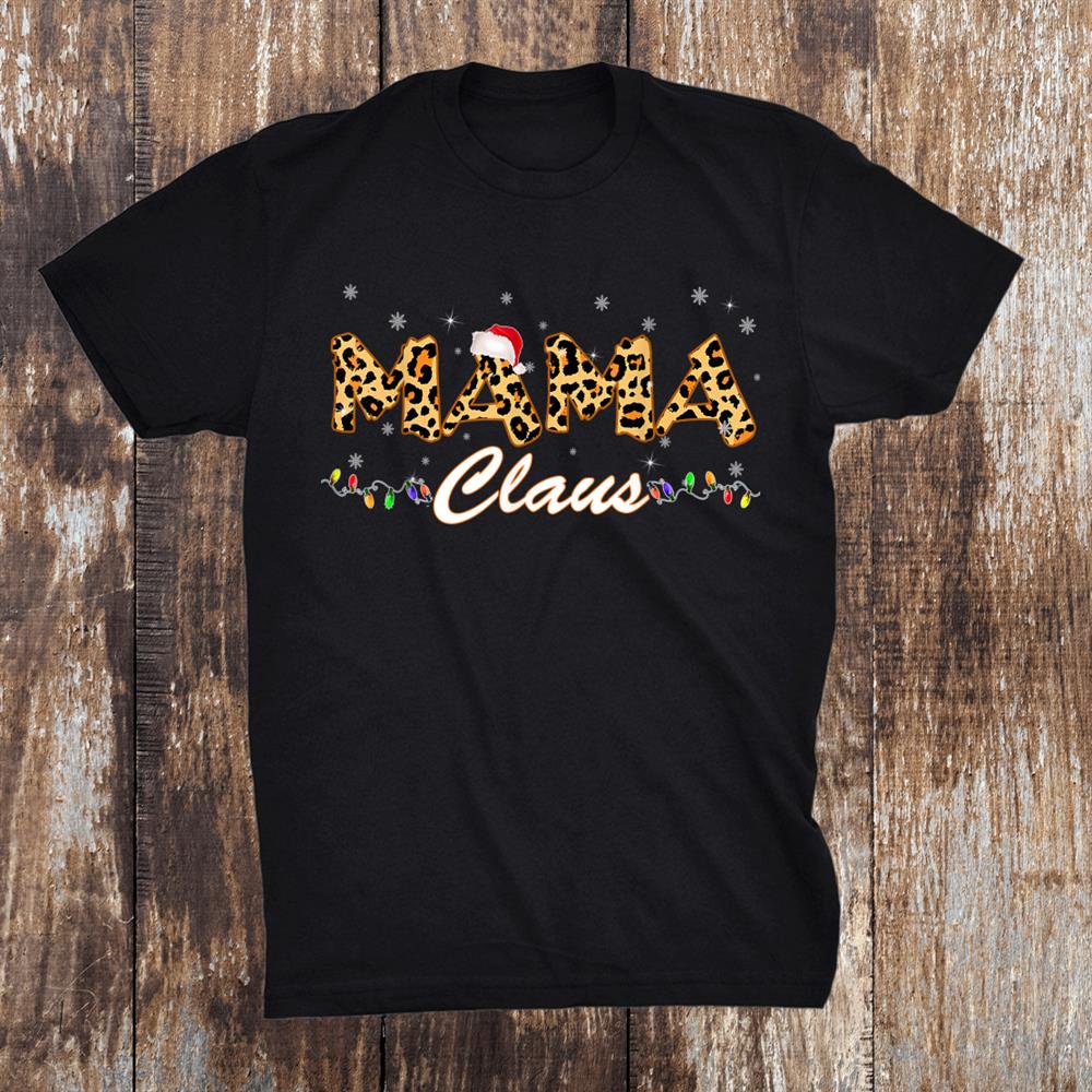 Mama Claus Leopard Xmas Santa Gifts Woman Christmas Shirt