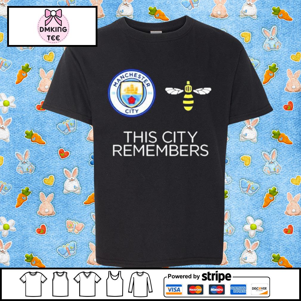 Manchester City Bee This City Remembers Shirt