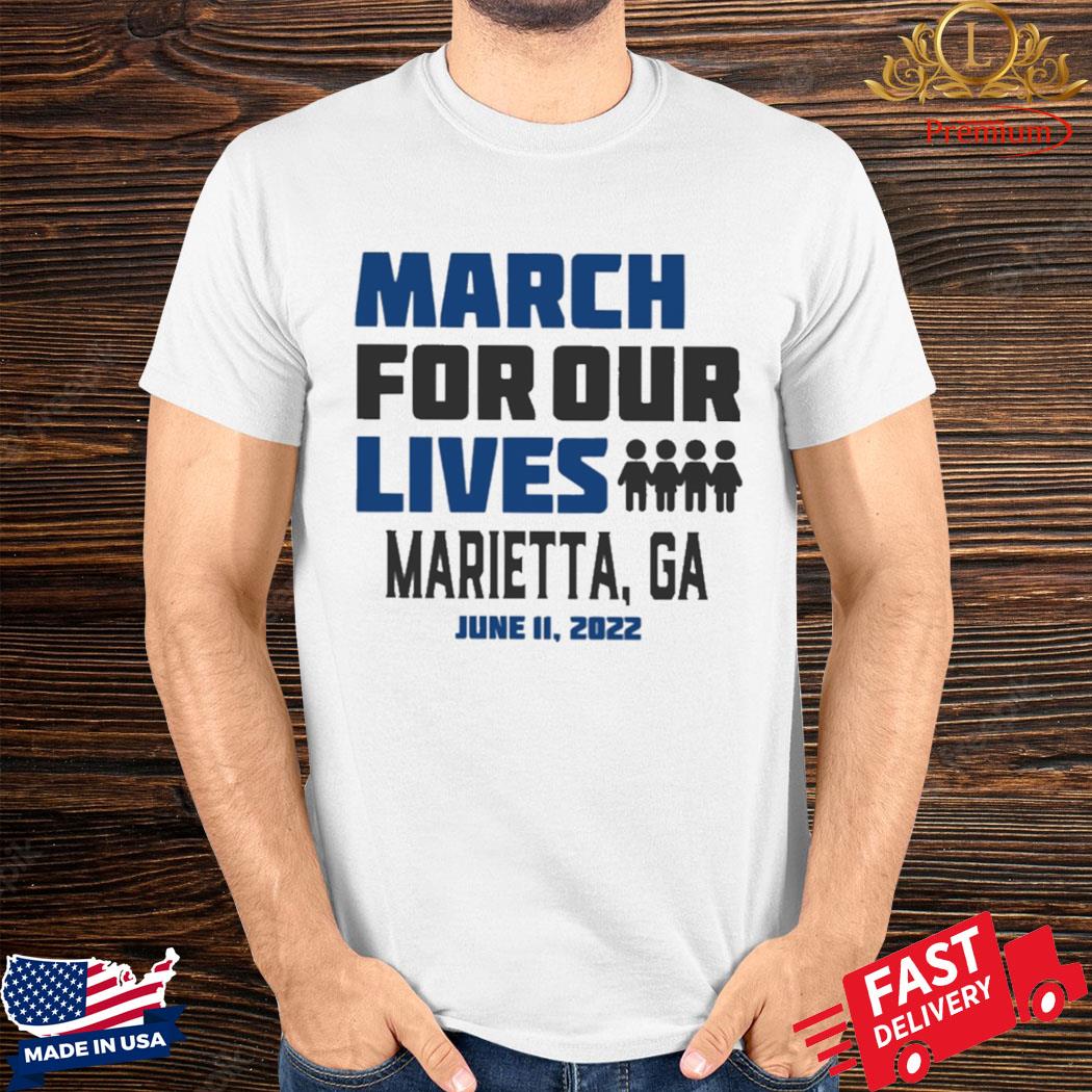March For Our Lives Marietta GA June 11 2022 Shirt