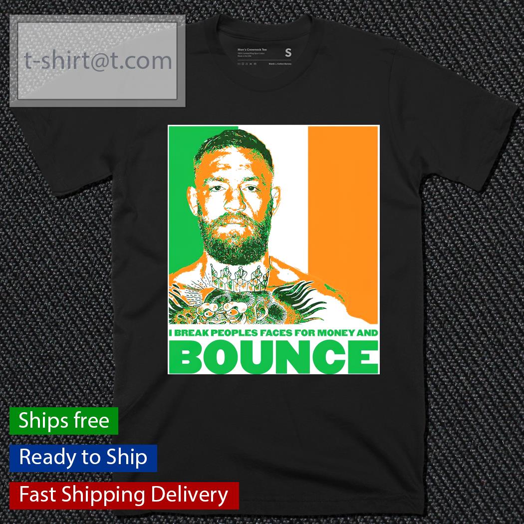 McAfee I break peoples faces for money and bounce t-shirt