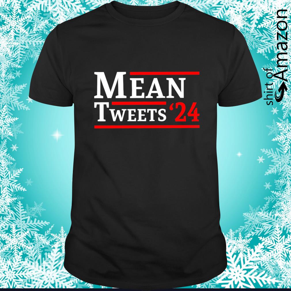 Mean Tweets ’24 t-shirt