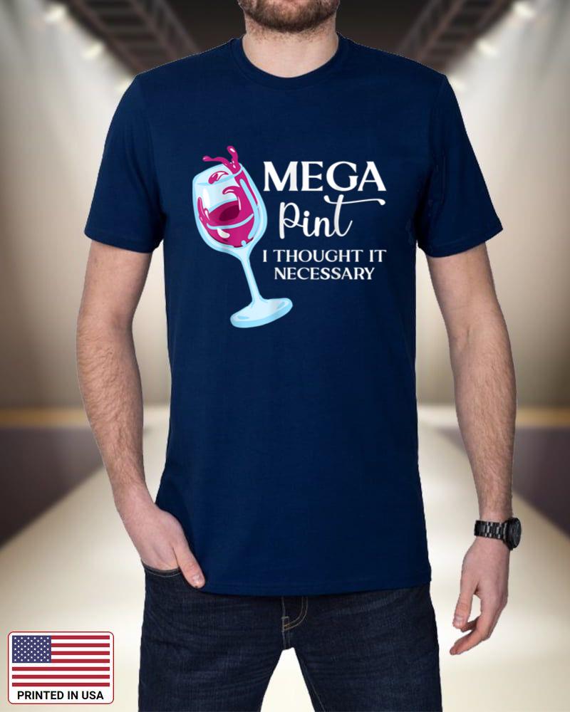 Mega Pint I Thought It Necessary Funny Sarcastic gifts wine pz5y8
