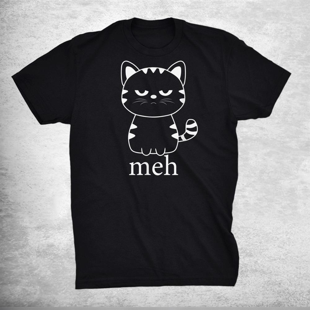 Meh Cat Shirt Funny Sarcastic Gift For Cat Lovers Halloween Shirt