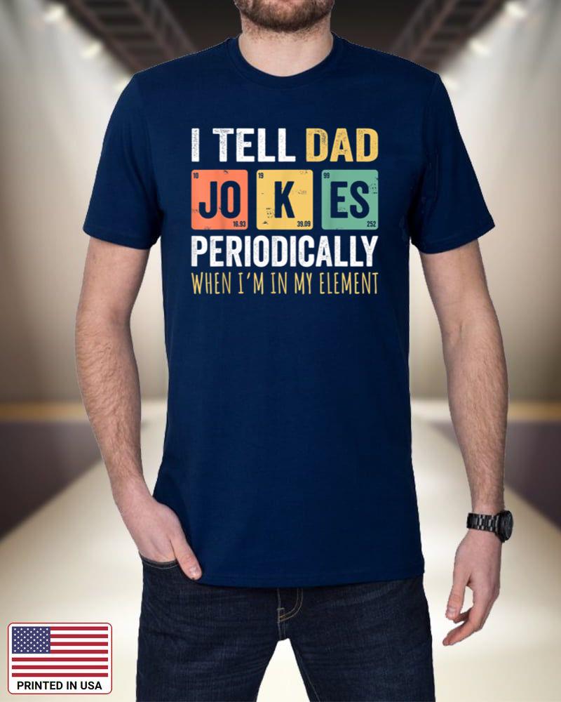 Mens Daddy Shirt. I TELL DAD JOKES PERIODICALLY Fathers Day_3 2hcNb