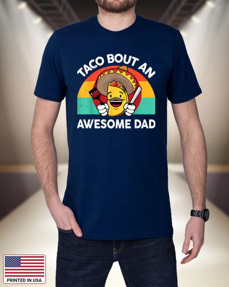 Mens Taco Shirt Mexican Fathers Day Gift Taco Bout An Awesome Dad TpLfI