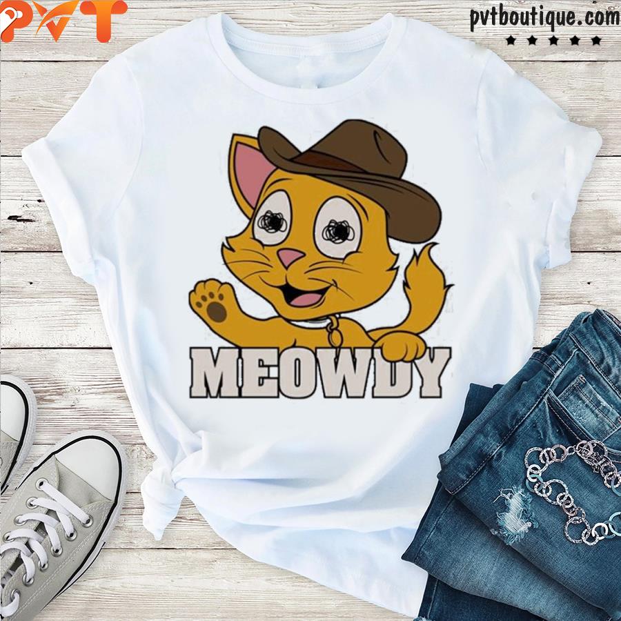 Meowdy shirt