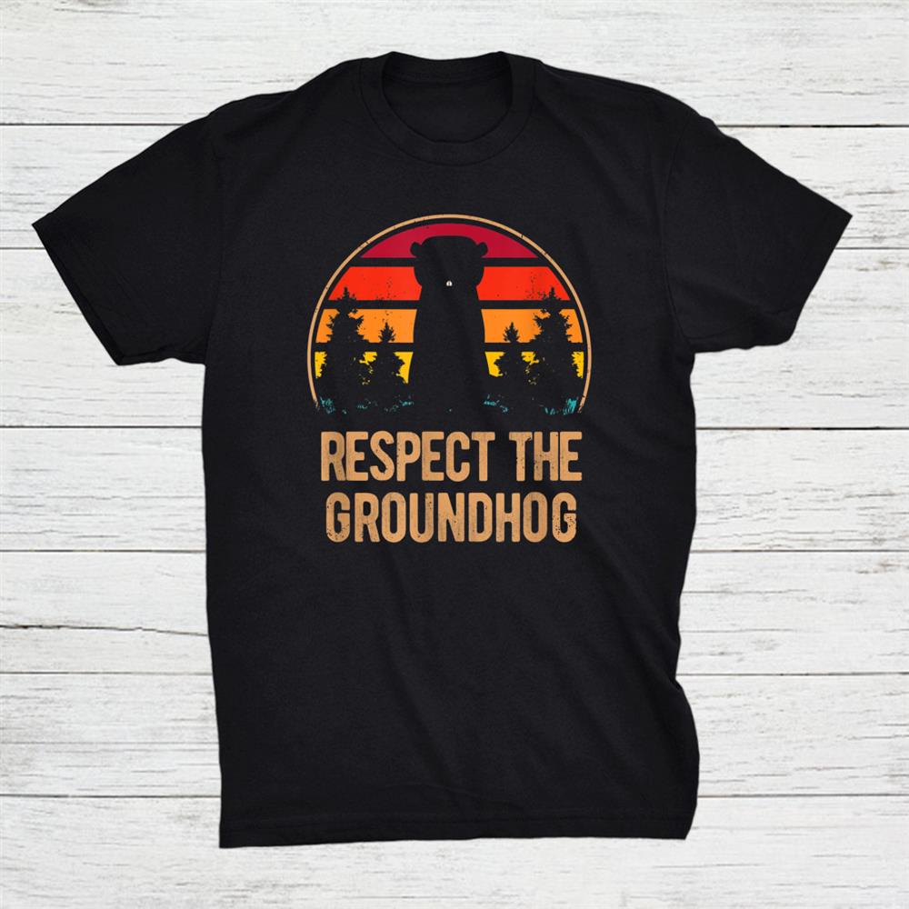 Meteorology Funny Respect The Groundhog Day Holiday 2022 Shirt