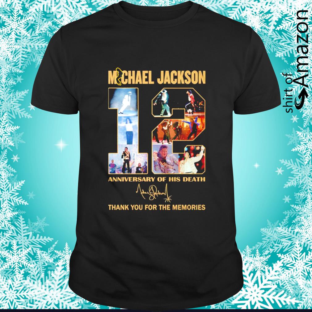 Michael Jackson 12 anniversary of his death thank you for the memories signature shirt
