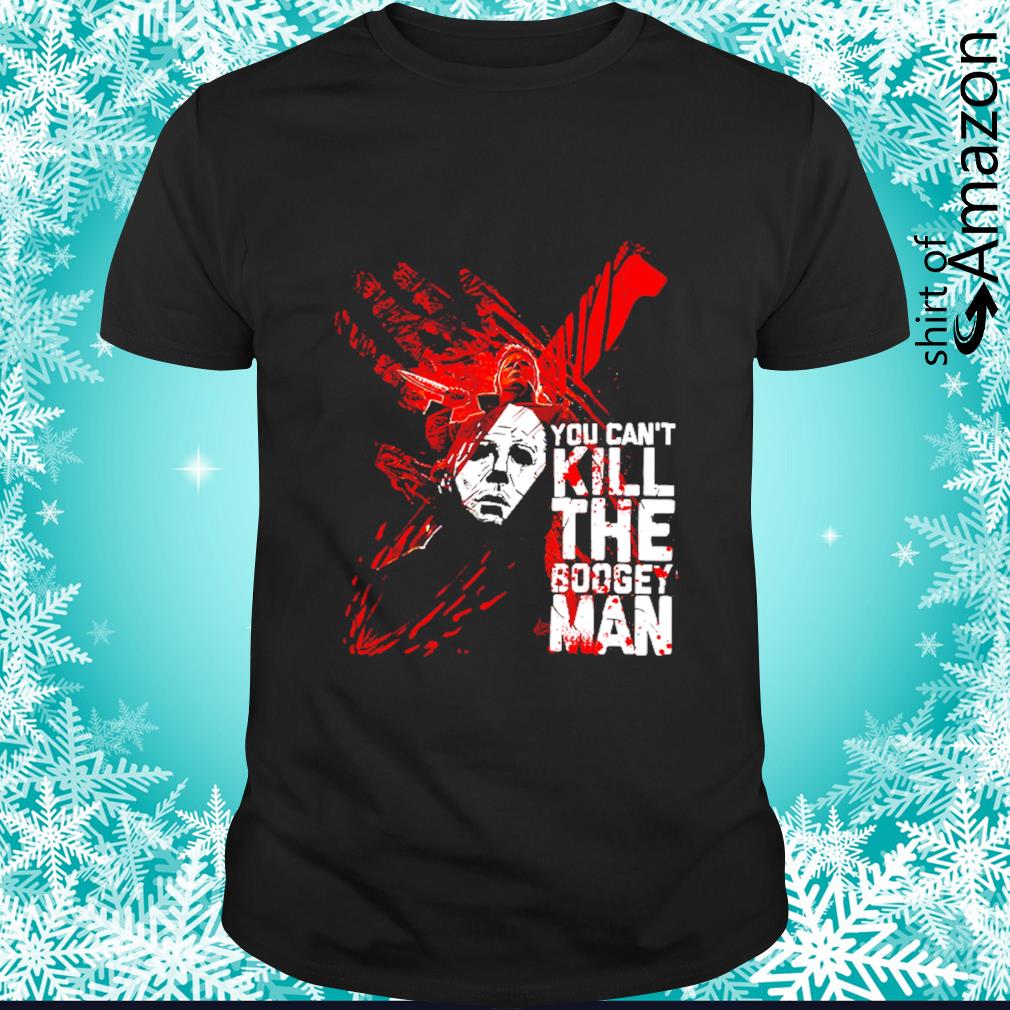 Michael Myers You can’t kill the Boogey man Halloween shirt